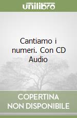 Cantiamo i numeri. Con CD Audio