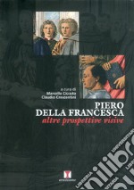 Piero della Francesca. Altre prospettive visive libro