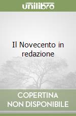 Il Novecento in redazione