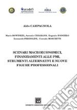 Scenari macroeconomici, finanziamenti alle PMI, strumenti alternativi e nuove figure professionali