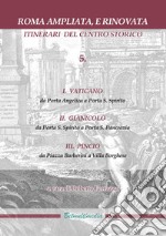 Roma ampliata, e rinovata. Itinerari del centro storico. Vol. 5 libro