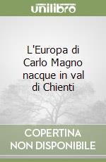 L'Europa di Carlo Magno nacque in val di Chienti