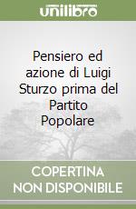 Pensiero ed azione di Luigi Sturzo prima del Partito Popolare libro