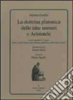 La dottrina platonica delle idee numeri e aristotele libro