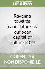 Ravenna towards candidature as euripean capital of culture 2019