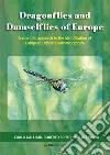 Dragonflies and damselflies of Europe. A scientific approach to the identification of european odonata withour capture libro