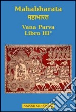 Mahabharata. Vol. 3: Vana parva libro