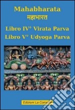 Mahabharata vol. 4-5: Virata parva-Udyoga parva libro