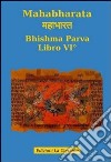 Mahabharata. Vol. 6: Bishma parva libro