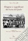 Origine e significati dei kata del judo libro di Marzagalli Marco