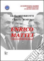 Enrico Mattei. La politica euromediterranea dell'ENI. L'attentato di Bascapé. Chi e perché libro