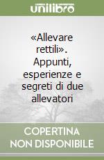 «Allevare rettili». Appunti, esperienze e segreti di due allevatori libro