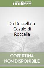 Da Roccella a Casale di Roccella libro