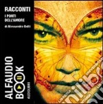 I porti dell'amore. Audiolibro. CD Audio libro