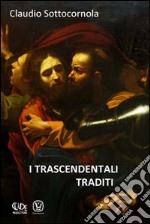 I trascendentali traditi libro