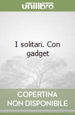 I solitari. Con gadget