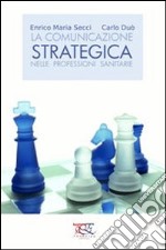 La comunicazione strategica nelle professioni sanitarie