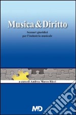 Musica & diritto. Scenari giuridici per l'industria musicale libro