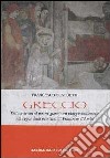 Greccio. Dal castrum ai nostri giorni, un viaggio millenario nel segno della presenza di Francesco d'Assisi libro