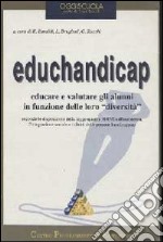 Educhandicap. Vol. 4: Educare e valutare in funzione delle diversità libro