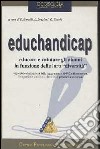 Educhandicap. Vol. 4: Educare e valutare in funzione delle diversità libro