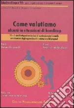 Educhandicap. Vol. 11: Come valutiamo alunni in situazioni di handicap libro