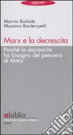 Marx e la decrescita. Perché la decrescita ha bisogno del pensiero di Marx