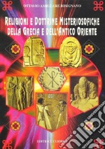 Religioni e dottrine misteriosofiche della Grecia e dell'antico Oriente libro