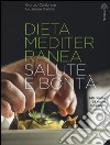 Dieta mediterranea. Salute e bontà libro