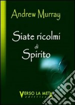 Siate ricolmi di spirito libro