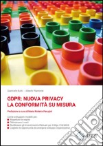 GDPR: nuova privacy. La conformità su misura libro