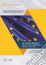 Gli audit privacy secondo il nuovo regolamento europeo GDPR 2016/679. Guida pratica per la verifica della protezione dei dati libro