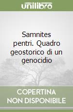 Samnites pentri. Quadro geostorico di un genocidio libro