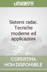 Sistemi radar. Tecniche moderne ed applicazioni libro