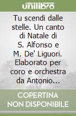 Tu scendi dalle stelle. Un canto di Natale di S. Alfonso e M. De' Liguori. Elaborato per coro e orchestra da Antonio Zingale. Testo inglese a fronte libro