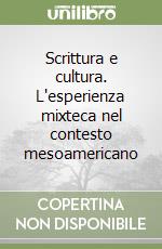 Scrittura e cultura. L'esperienza mixteca nel contesto mesoamericano libro