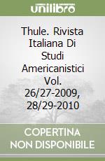 Thule. Rivista Italiana Di Studi Americanistici Vol. 26/27-2009, 28/29-2010 libro