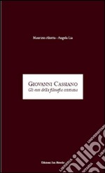 Giovanni Cassiano. Gli eroi della filosofia cristiana libro