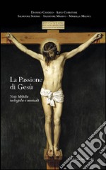 La passione di Gesù. Note bibliche teologiche e musicali libro