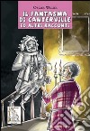 Il fantasma di Canterville e altri racconti libro di Wilde Oscar