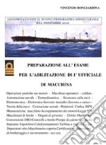 Preparazione all'esame di Primo Ufficiale di macchina. Ediz. integrale libro