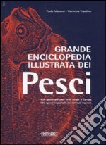 Grande enciclopedia illustrata dei pesci. Ediz. illustrata