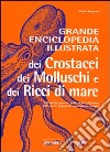 Grande enciclopedia illustrata dei crostacei, dei molluschi e dei ricci di mare libro di Manzoni Paolo