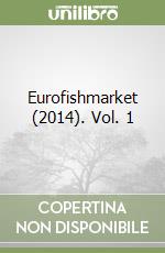 Eurofishmarket (2014). Vol. 1