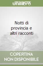 Notti di provincia e altri racconti