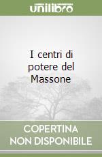 I centri di potere del Massone