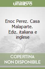 Enoc Perez. Casa Malaparte. Ediz. italiana e inglese libro