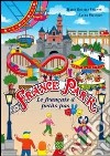 France Park. Le francais à petit pas. Per il 1° ciclo libro