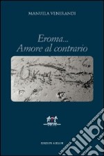 Eroma... Amore al contrario