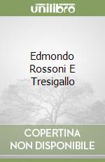 Edmondo Rossoni E Tresigallo